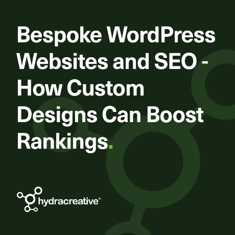 Hydra Insight - Bespoke WordPress Websites and SEO – How Custom Designs Can Boost Rankings