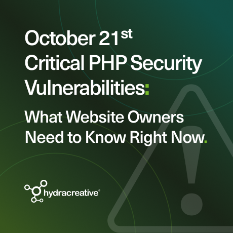 Hydra Insight - October 21st Critical PHP Security Vulnerabilities: What Website Owners Need to Know Right Now