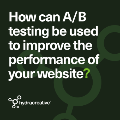 Hydra Insight - How can A/B testing be used to improve the performance of your website?